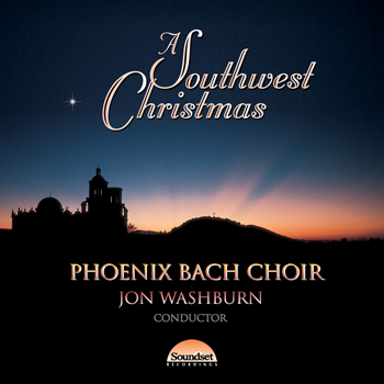 Phoenix Bach Choir - A Southwest Christmas